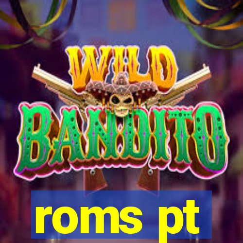 roms pt